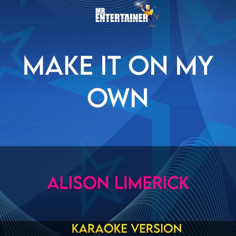 Make It On My Own - Alison Limerick (Karaoke Version) from Mr Entertainer Karaoke