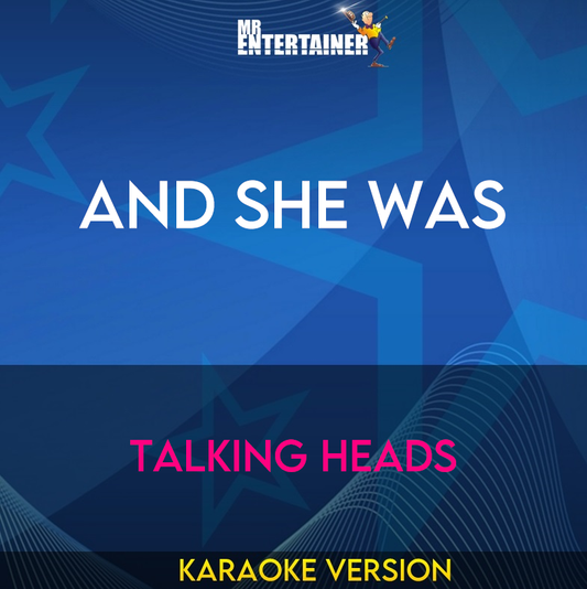 And She Was - Talking Heads (Karaoke Version) from Mr Entertainer Karaoke