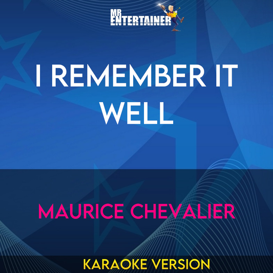 I Remember It Well - Maurice Chevalier (Karaoke Version) from Mr Entertainer Karaoke