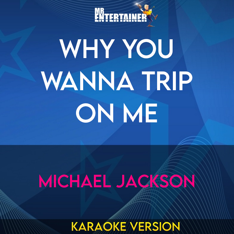 Why You Wanna Trip On Me - Michael Jackson (Karaoke Version) from Mr Entertainer Karaoke