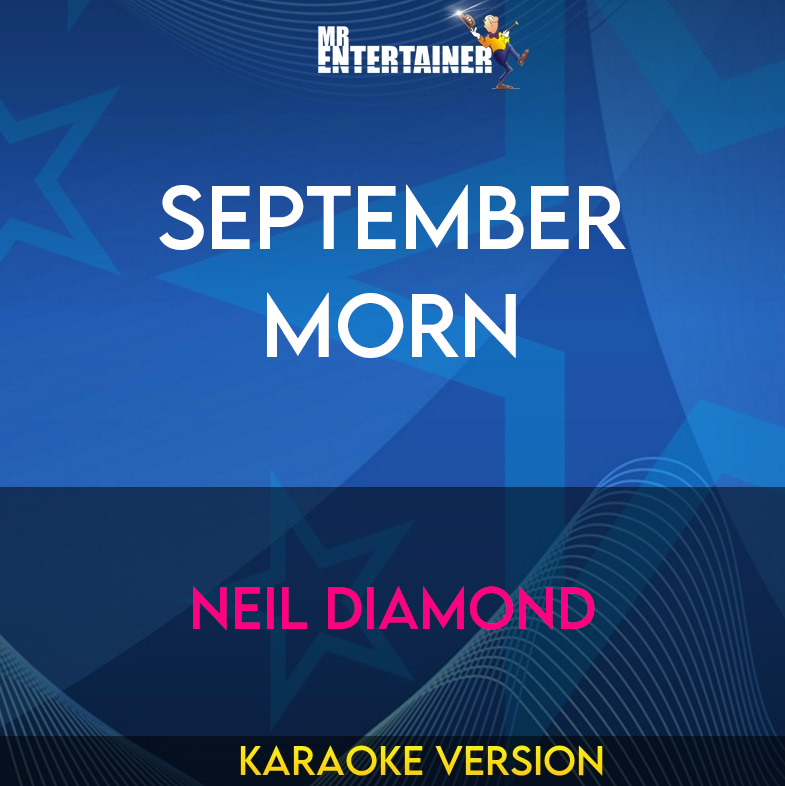 September Morn - Neil Diamond (Karaoke Version) from Mr Entertainer Karaoke