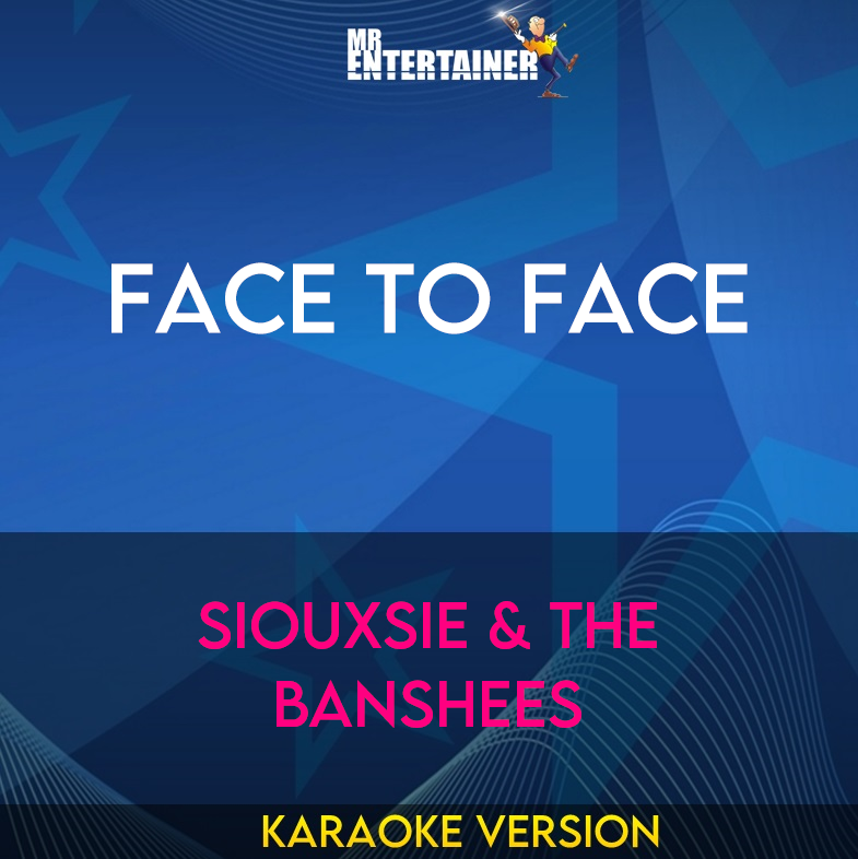 Face To Face - Siouxsie & The Banshees (Karaoke Version) from Mr Entertainer Karaoke