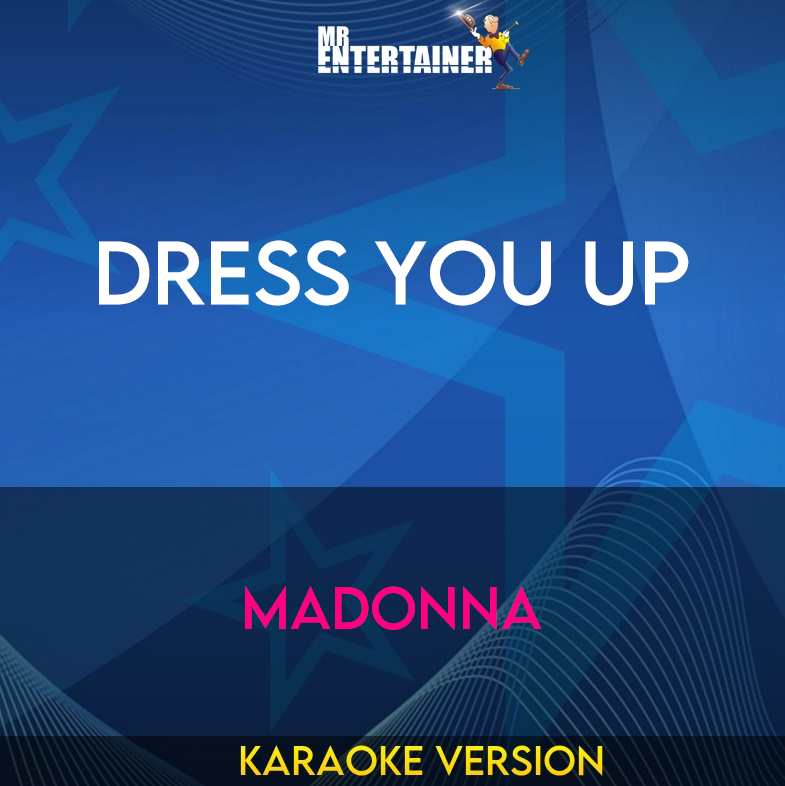 Dress You Up - Madonna (Karaoke Version) from Mr Entertainer Karaoke