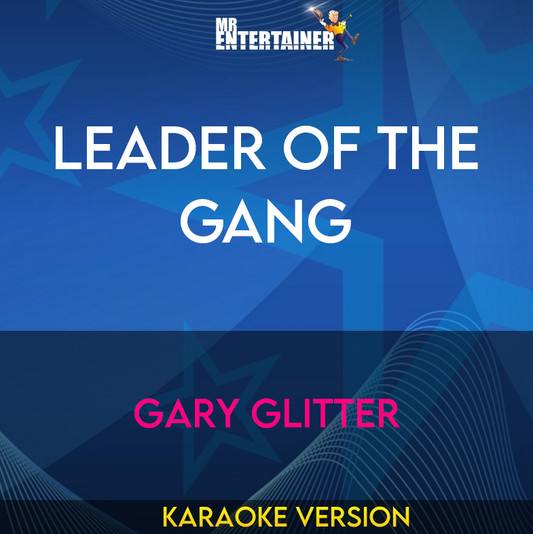 Leader Of The Gang - Gary Glitter (Karaoke Version) from Mr Entertainer Karaoke