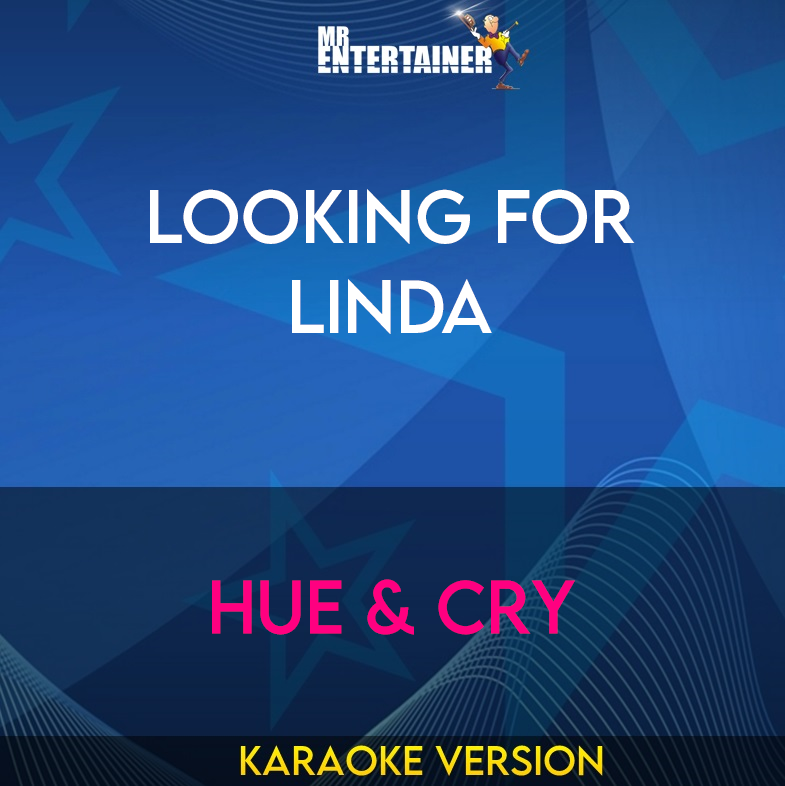 Looking For Linda - Hue & Cry (Karaoke Version) from Mr Entertainer Karaoke