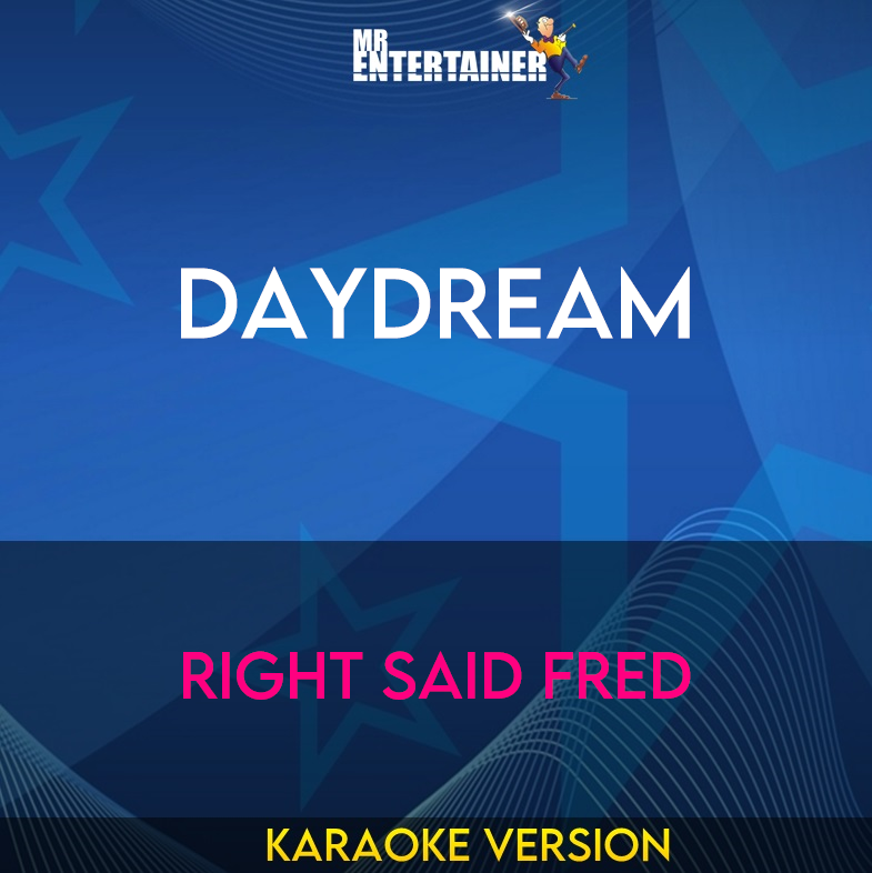 Daydream - Right Said Fred (Karaoke Version) from Mr Entertainer Karaoke