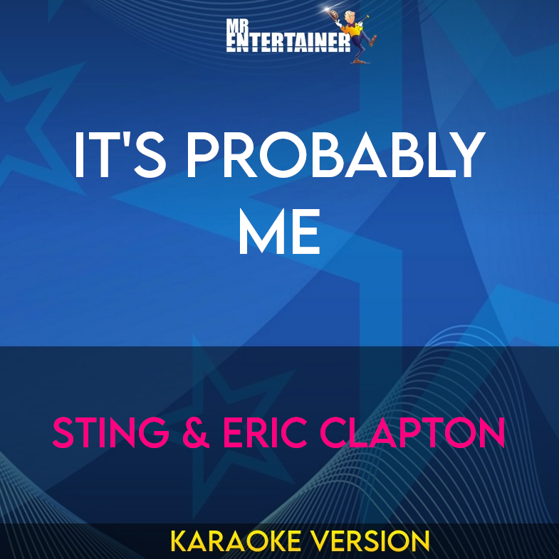 It's Probably Me - Sting & Eric Clapton (Karaoke Version) from Mr Entertainer Karaoke