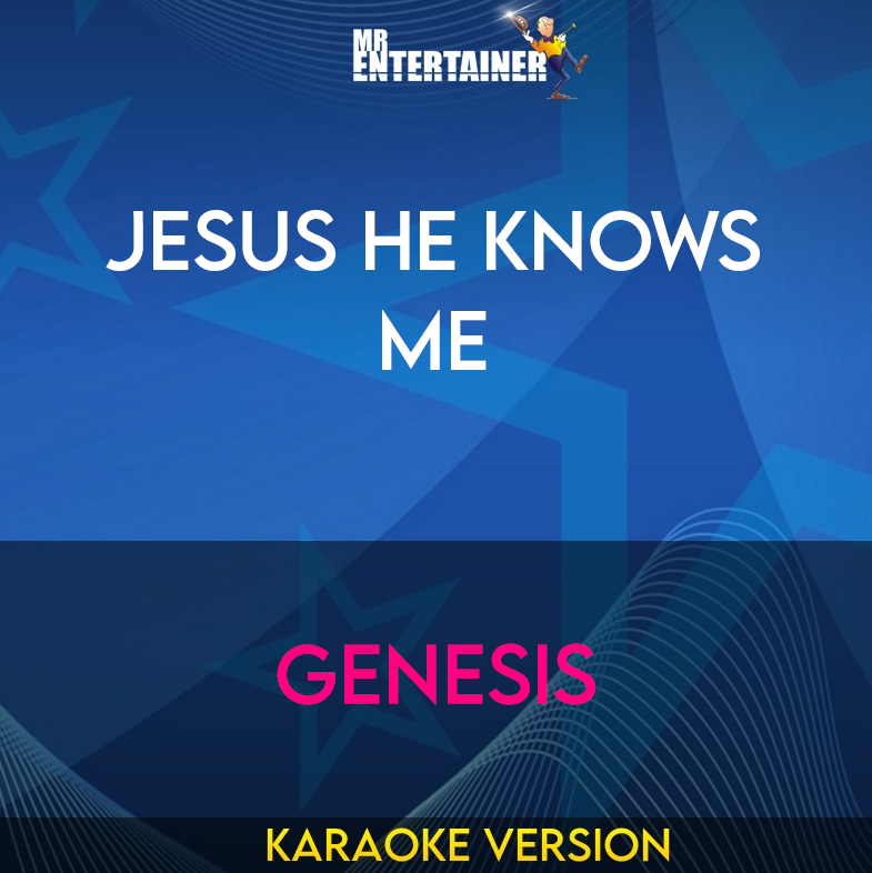 Jesus He Knows Me - Genesis (Karaoke Version) from Mr Entertainer Karaoke