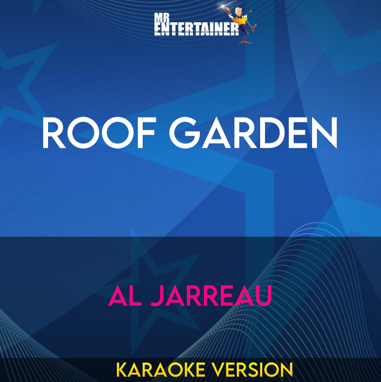 Roof Garden - Al Jarreau (Karaoke Version) from Mr Entertainer Karaoke