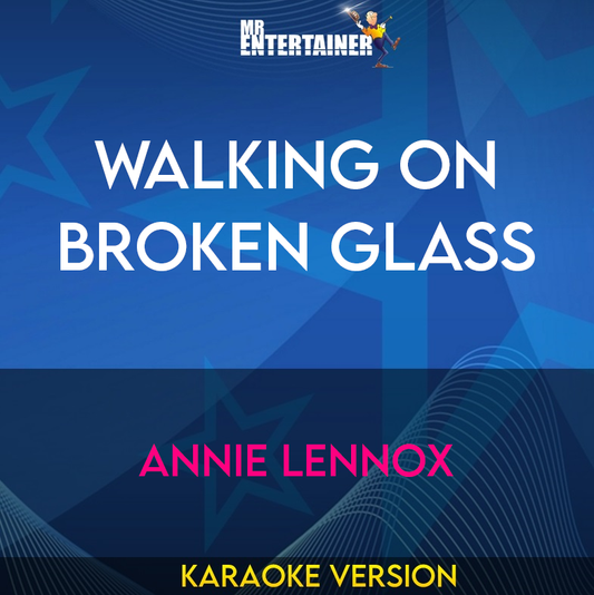 Walking On Broken Glass - Annie Lennox (Karaoke Version) from Mr Entertainer Karaoke