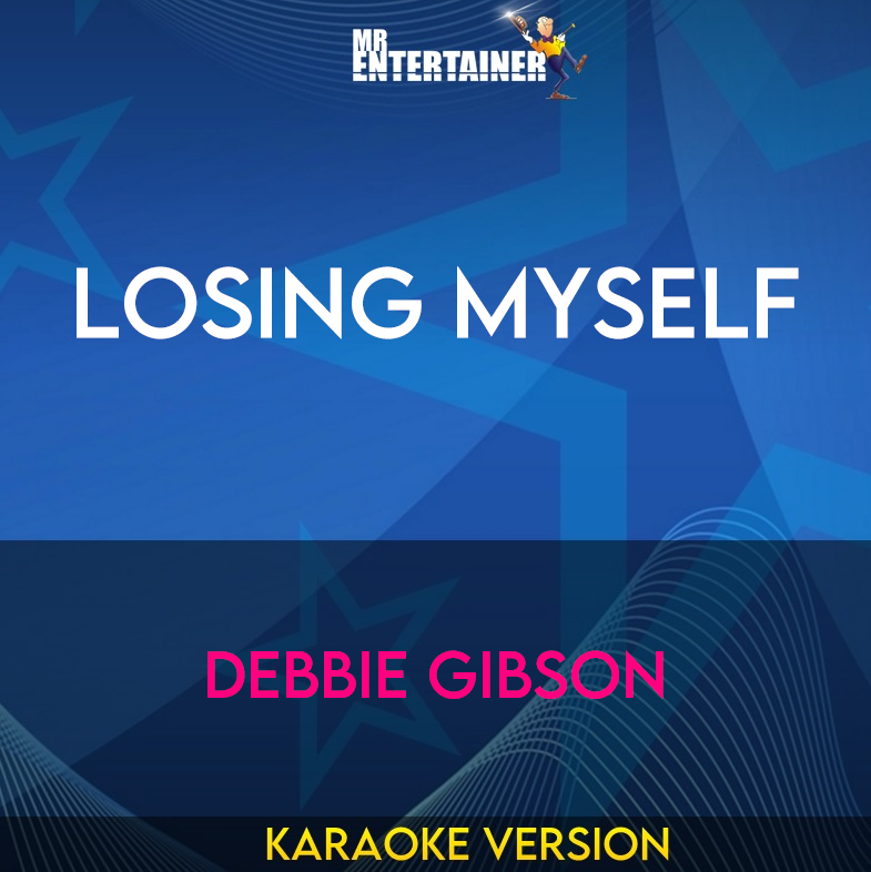 Losing Myself - Debbie Gibson (Karaoke Version) from Mr Entertainer Karaoke