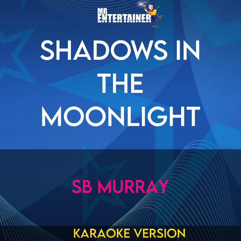 Shadows In The Moonlight - SB Murray (Karaoke Version) from Mr Entertainer Karaoke