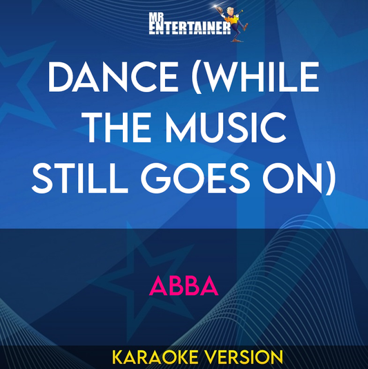 Dance (While The Music Still Goes On) - Abba (Karaoke Version) from Mr Entertainer Karaoke