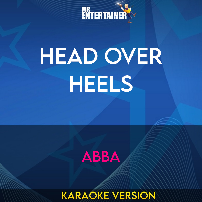 Head Over Heels - Abba (Karaoke Version) from Mr Entertainer Karaoke