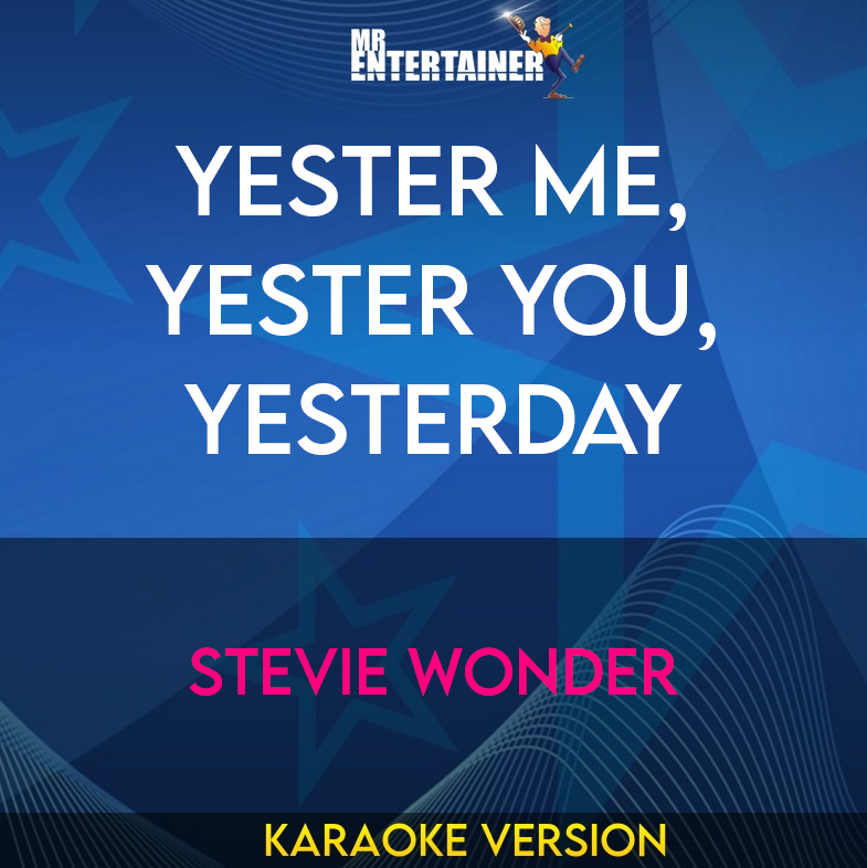 Yester Me, Yester You, Yesterday - Stevie Wonder (Karaoke Version) from Mr Entertainer Karaoke