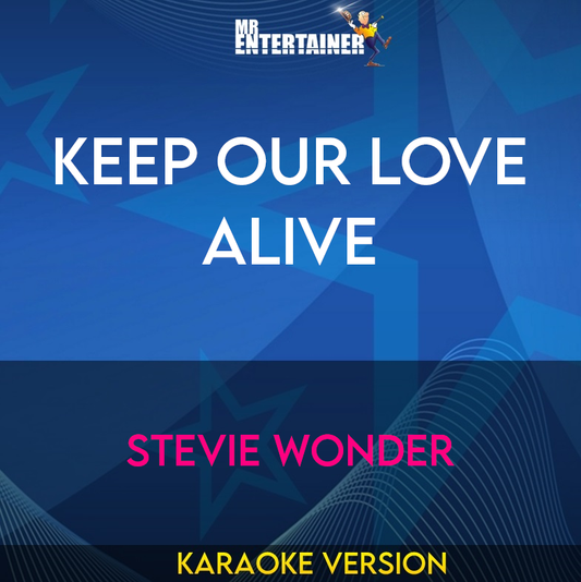 Keep Our Love Alive - Stevie Wonder (Karaoke Version) from Mr Entertainer Karaoke