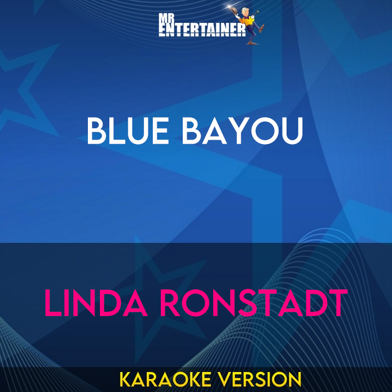 Blue Bayou - Linda Ronstadt (Karaoke Version) from Mr Entertainer Karaoke