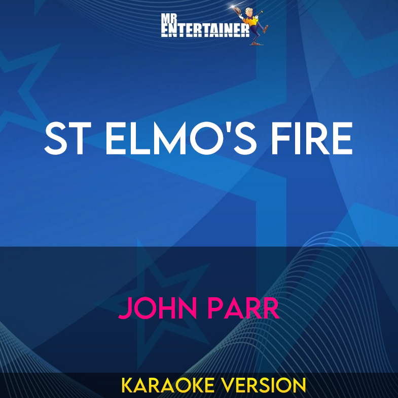 St Elmo's Fire - John Parr (Karaoke Version) from Mr Entertainer Karaoke