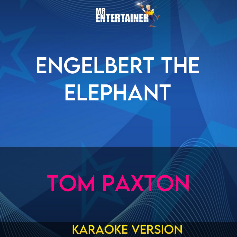 Engelbert The Elephant - Tom Paxton (Karaoke Version) from Mr Entertainer Karaoke