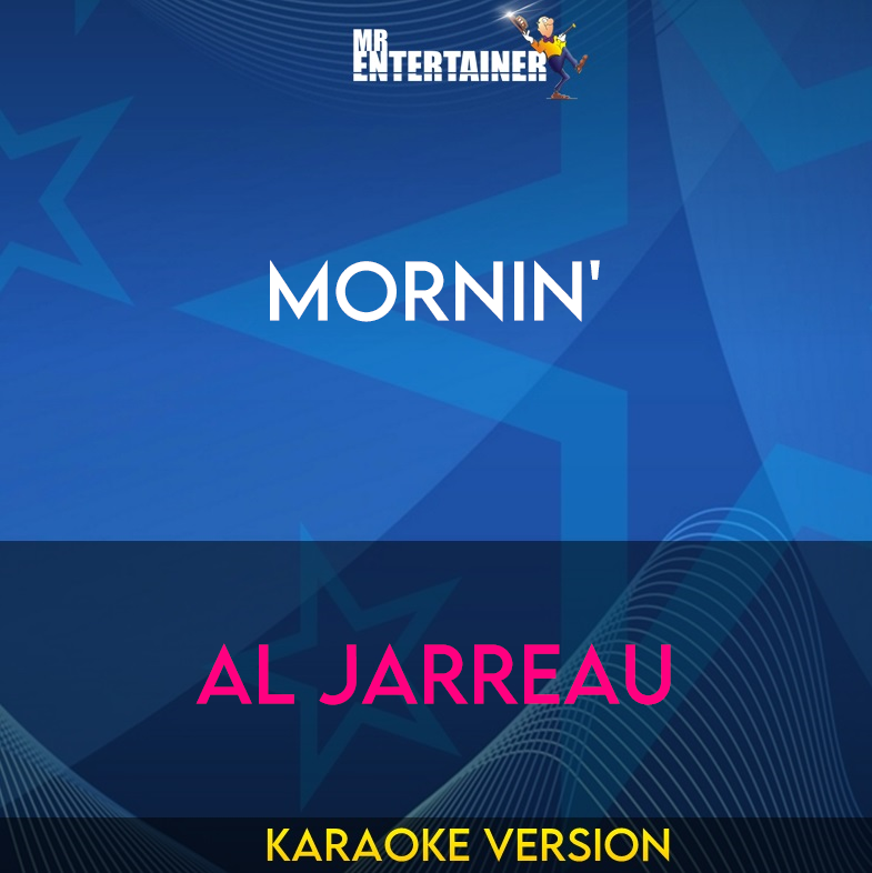 Mornin' - Al Jarreau (Karaoke Version) from Mr Entertainer Karaoke