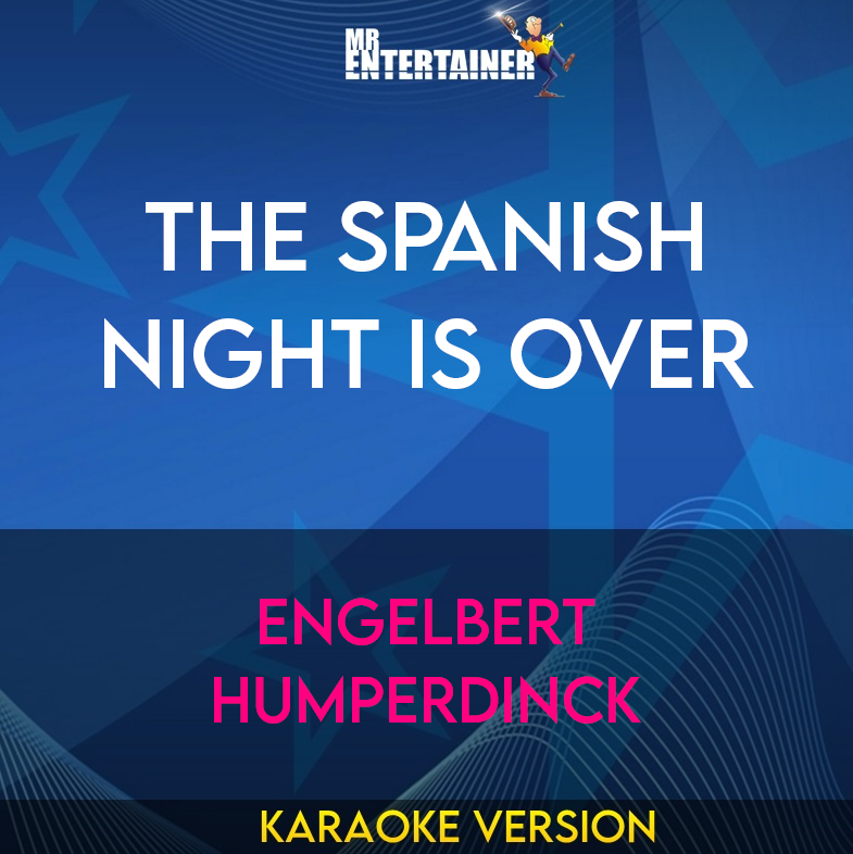 The Spanish Night Is Over - Engelbert Humperdinck (Karaoke Version) from Mr Entertainer Karaoke