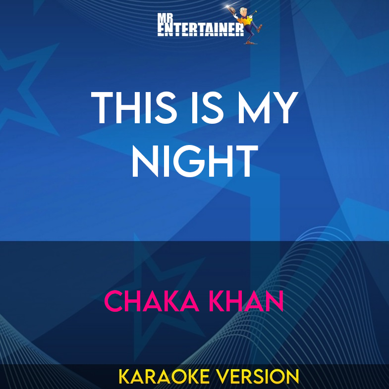 This Is My Night - Chaka Khan (Karaoke Version) from Mr Entertainer Karaoke