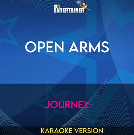 Open Arms - Journey (Karaoke Version) from Mr Entertainer Karaoke