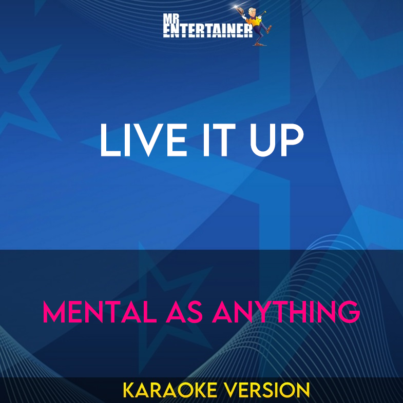 Live It Up - Mental As Anything (Karaoke Version) from Mr Entertainer Karaoke