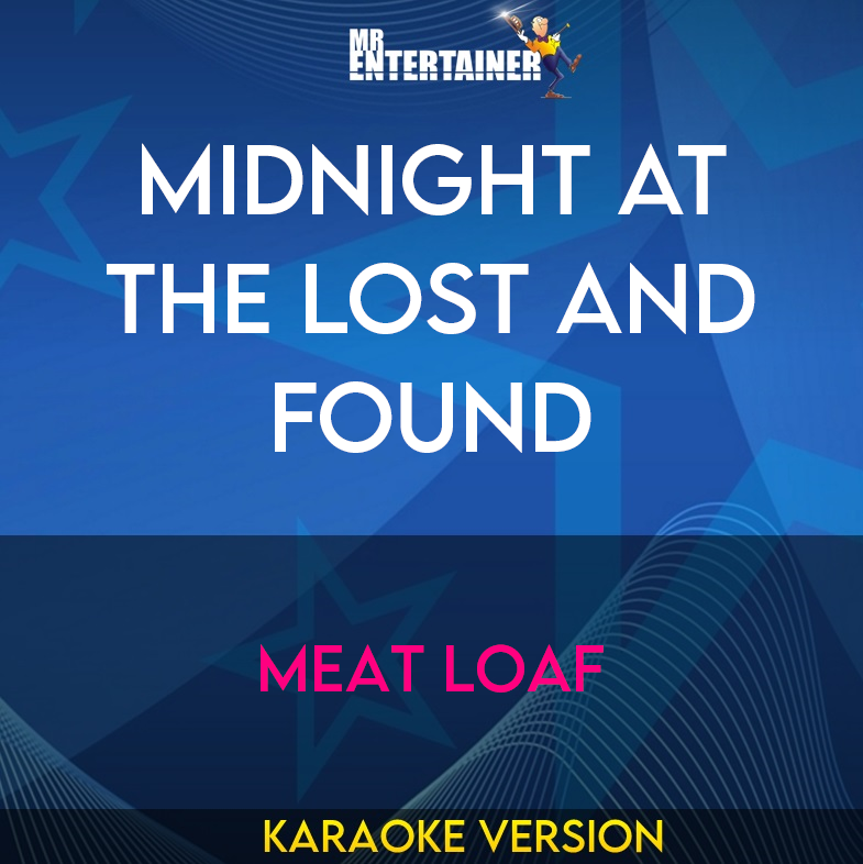 Midnight At The Lost And Found - Meat Loaf (Karaoke Version) from Mr Entertainer Karaoke