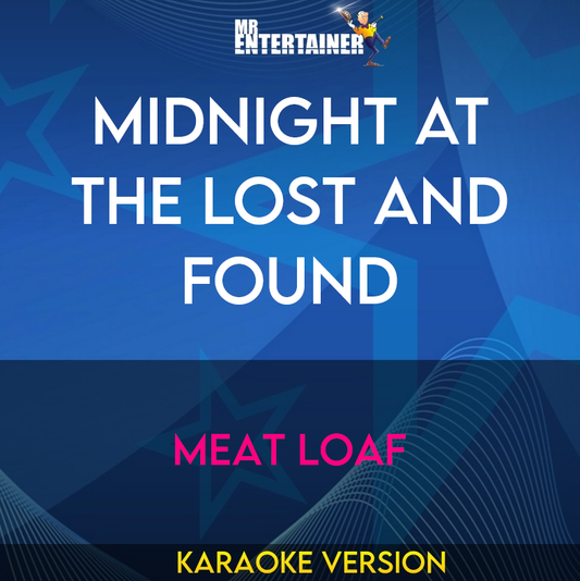 Midnight At The Lost And Found - Meat Loaf (Karaoke Version) from Mr Entertainer Karaoke