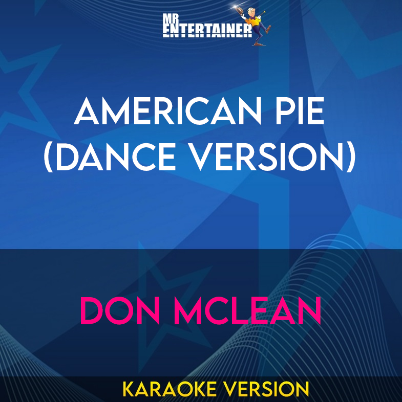 American Pie (dance Version) - Don McLean (Karaoke Version) from Mr Entertainer Karaoke
