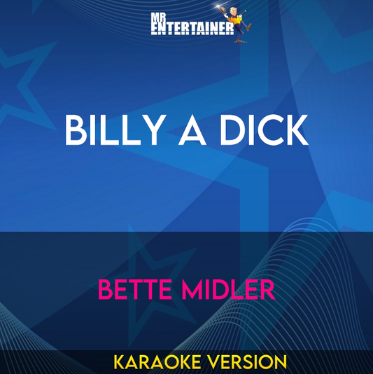 Billy A Dick - Bette Midler (Karaoke Version) from Mr Entertainer Karaoke