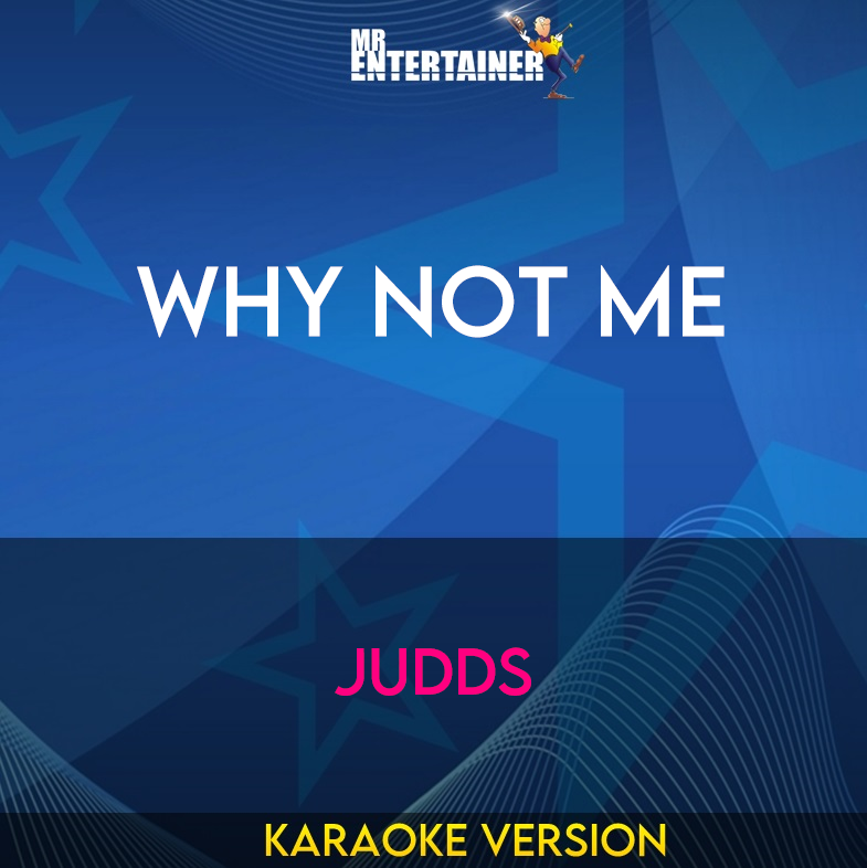 Why Not Me - Judds (Karaoke Version) from Mr Entertainer Karaoke