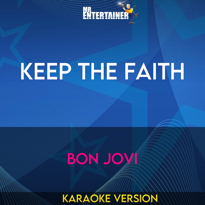 Keep The Faith - Bon Jovi (Karaoke Version) from Mr Entertainer Karaoke