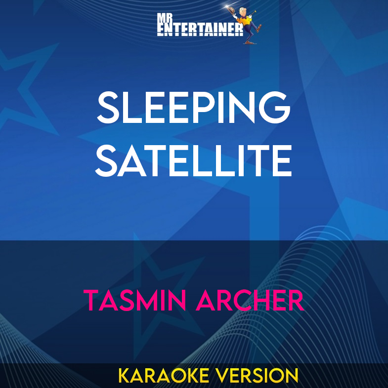 Sleeping Satellite - Tasmin Archer (Karaoke Version) from Mr Entertainer Karaoke