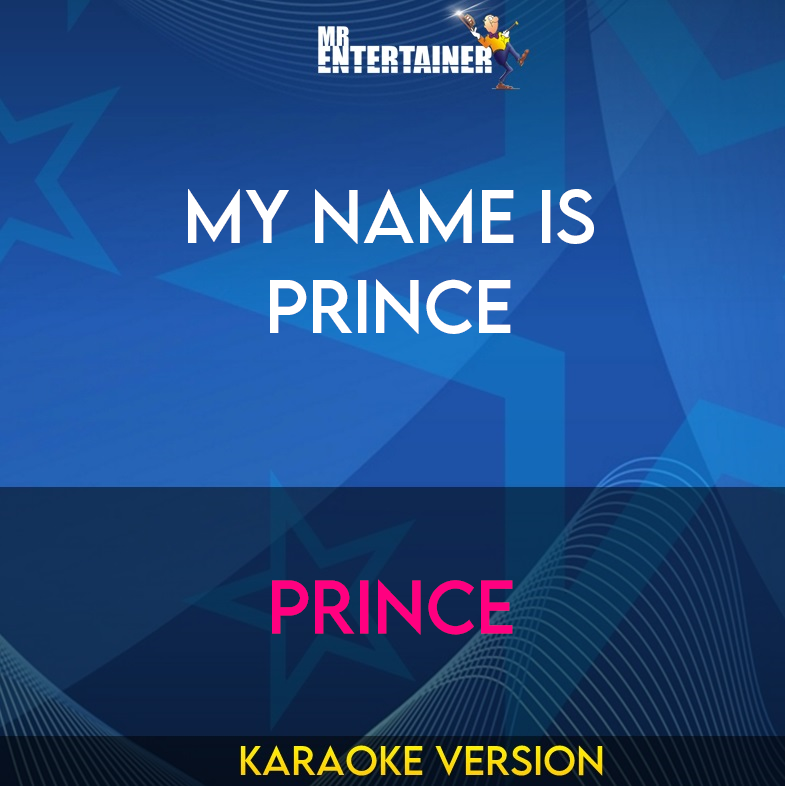 My Name Is Prince - Prince (Karaoke Version) from Mr Entertainer Karaoke