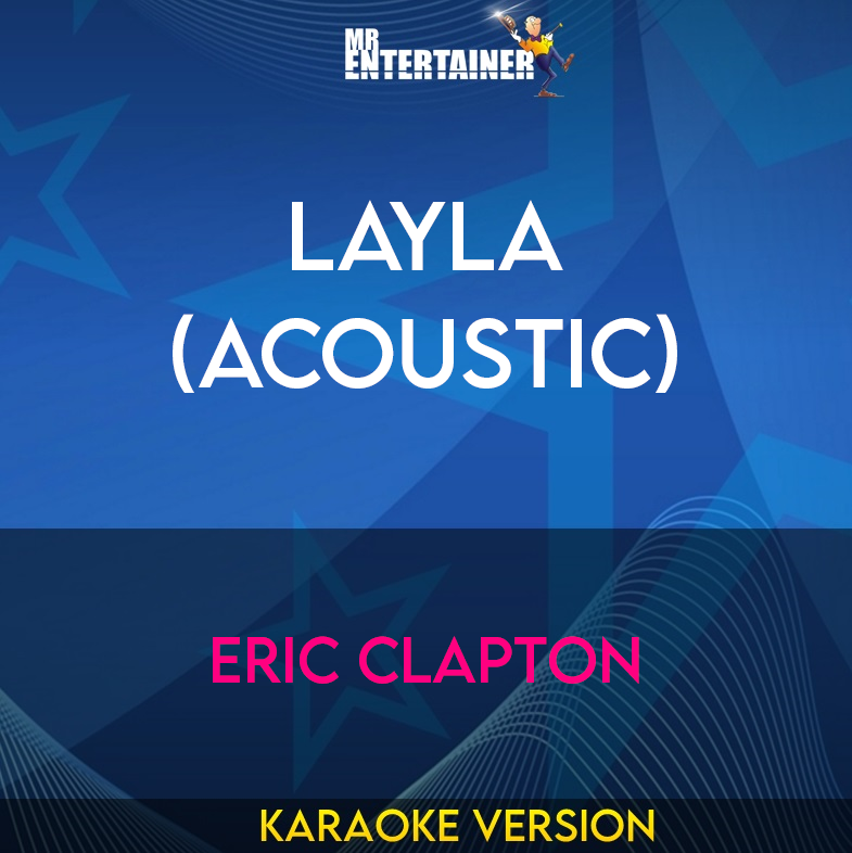 Layla (Acoustic) - Eric Clapton (Karaoke Version) from Mr Entertainer Karaoke