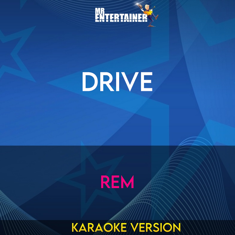 Drive - REM (Karaoke Version) from Mr Entertainer Karaoke