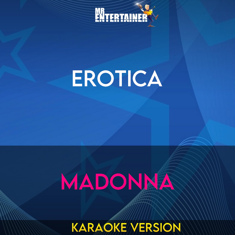 Erotica - Madonna (Karaoke Version) from Mr Entertainer Karaoke