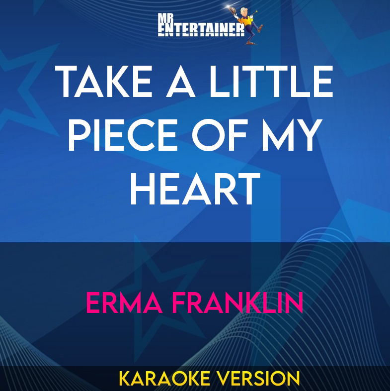 Take A Little Piece Of My Heart - Erma Franklin (Karaoke Version) from Mr Entertainer Karaoke