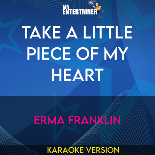 Take A Little Piece Of My Heart - Erma Franklin (Karaoke Version) from Mr Entertainer Karaoke