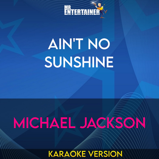 Ain't No Sunshine - Michael Jackson (Karaoke Version) from Mr Entertainer Karaoke