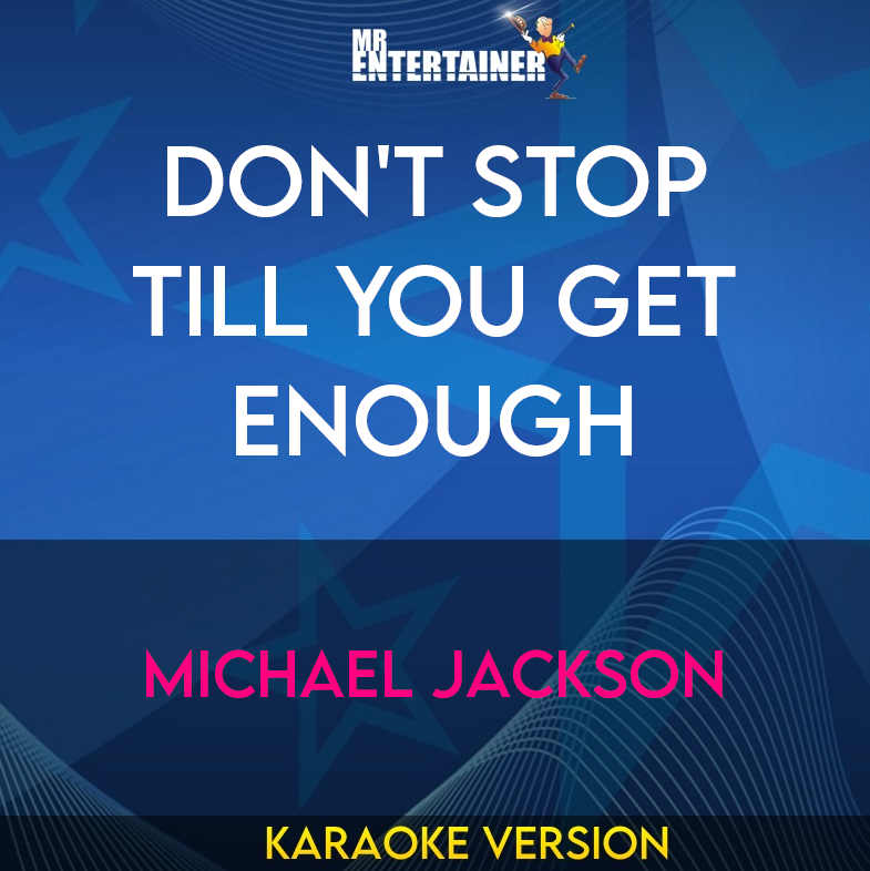 Don't Stop Till You Get Enough - Michael Jackson (Karaoke Version) from Mr Entertainer Karaoke
