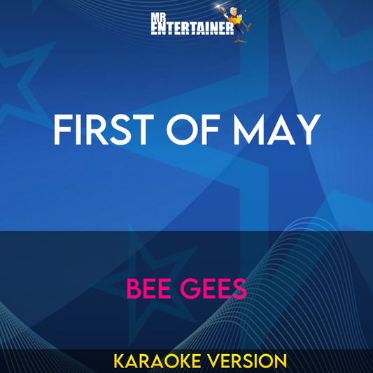 First Of May - Bee Gees (Karaoke Version) from Mr Entertainer Karaoke