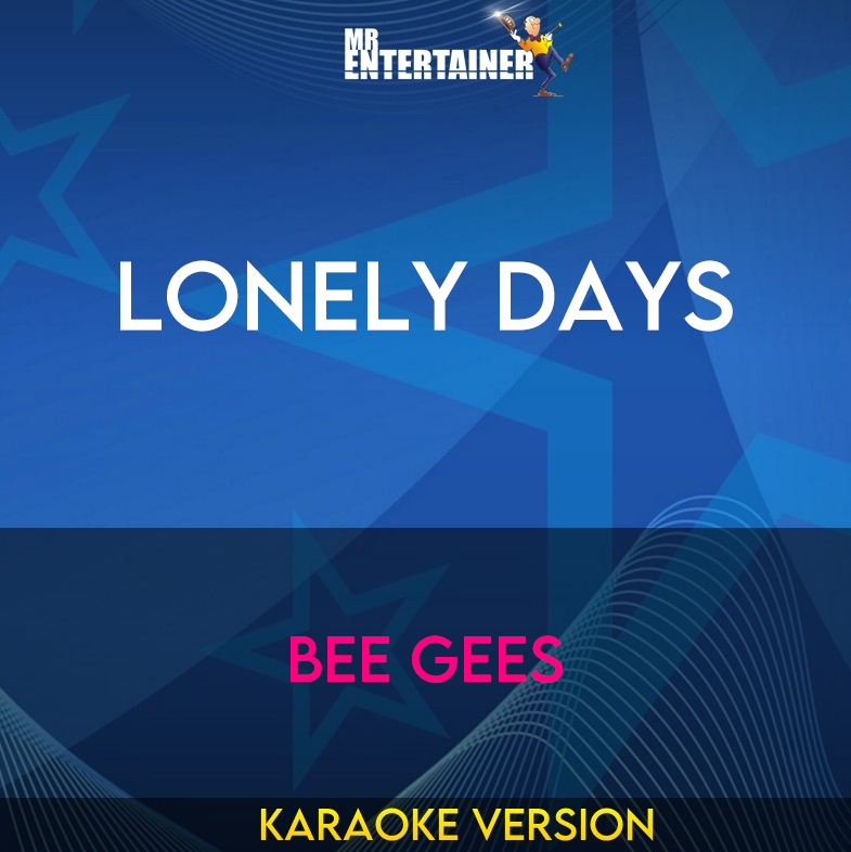 Lonely Days - Bee Gees (Karaoke Version) from Mr Entertainer Karaoke