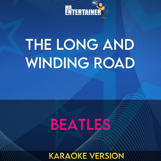 The Long and Winding Road - Beatles (Karaoke Version) from Mr Entertainer Karaoke