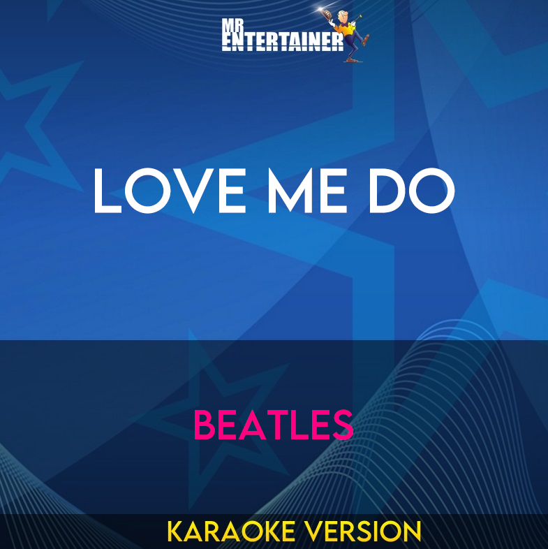 Love Me Do - Beatles (Karaoke Version) from Mr Entertainer Karaoke