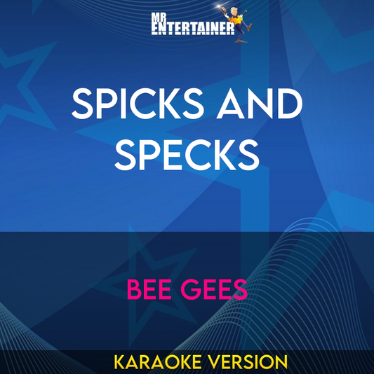 Spicks and Specks - Bee Gees (Karaoke Version) from Mr Entertainer Karaoke