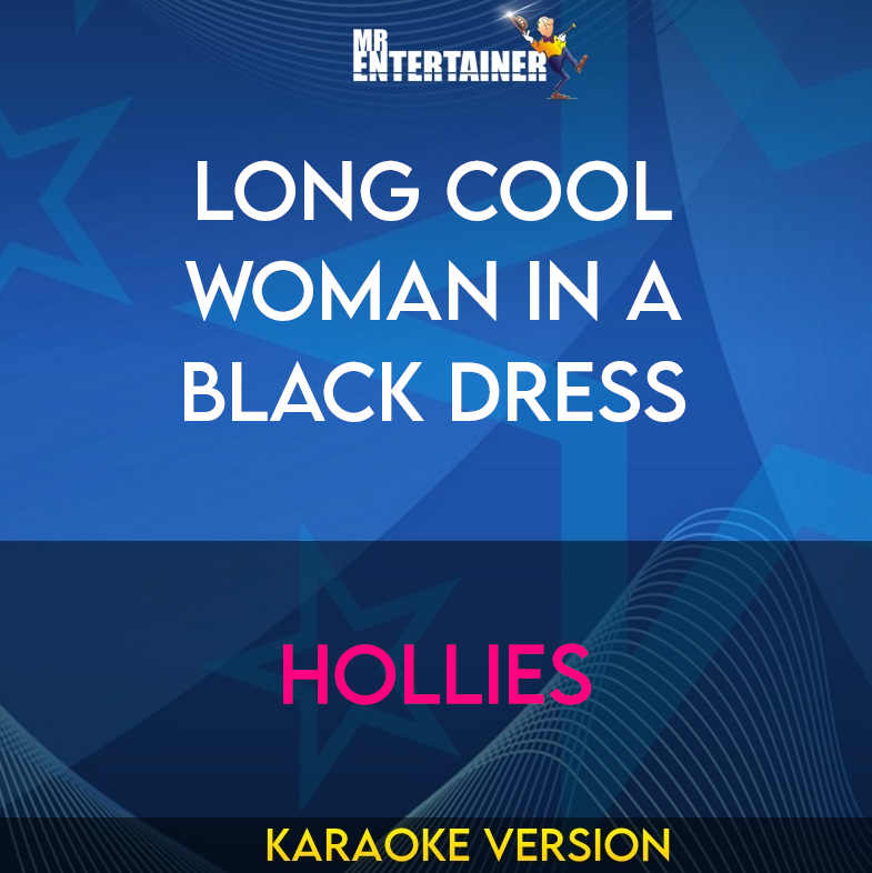Long Cool Woman In A Black Dress - Hollies (Karaoke Version) from Mr Entertainer Karaoke