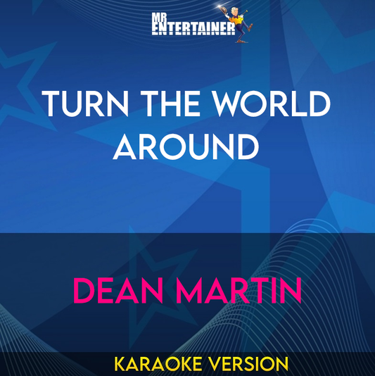 Turn The World Around - Dean Martin (Karaoke Version) from Mr Entertainer Karaoke